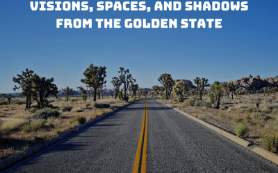 California Dreaming. Visions, Spaces, and Shadows from the Golden State